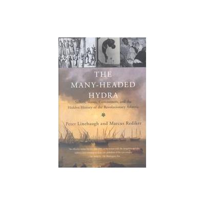 The Many-Headed Hydra by Marcus Rediker (Paperback - Beacon Pr)