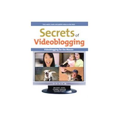Secrets of Video Blogging by Diana Weynand (Paperback - Peachpit Pr)