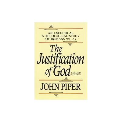 Justification of God by John Piper (Paperback - Baker Academic)