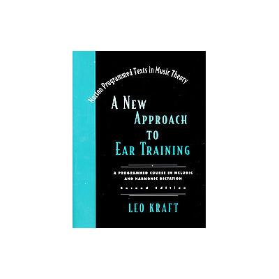 A New Approach to Ear Training by Leo Kraft (Paperback - Subsequent)