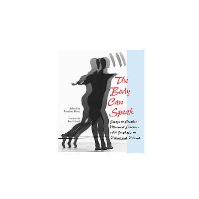 The Body Can Speak by Annelise Mertz (Paperback - Southern Illinois Univ Pr)