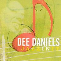 Jazzinit * by Dee Daniels (CD - 08/21/2007)