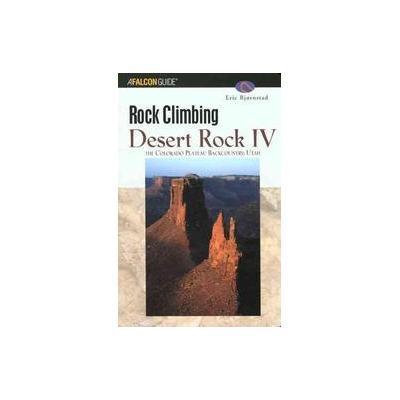 Rock Climbing Desert Rock IV by Eric Bjornstad (Paperback - Falcon Pr Pub Co)