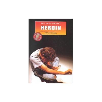 Heroin by Geraldine Woods (Hardcover - Reprint)