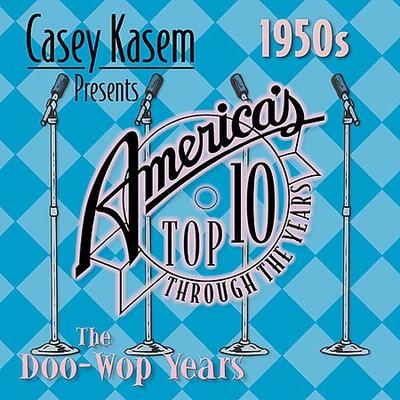 Casey Kasem Presents: America's Top Ten - The 50's Doo-Wop Years by Various Artists (CD - 05/21/2002