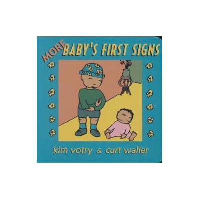 More Baby's First Signs by Kim Votry (Board - Gallaudet Univ Pr)