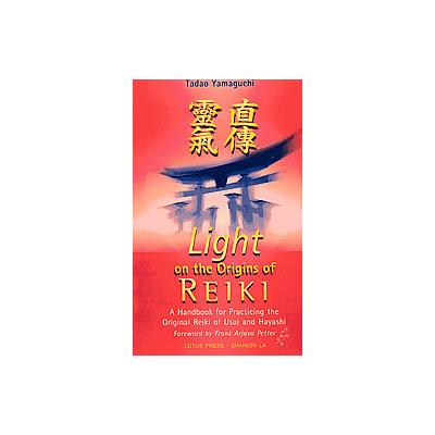 Light on the Origins of Reiki by Tadao Yamaguchi (Paperback - Lotus Pr)