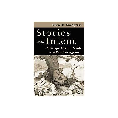 Stories With Intent by Klyne Snodgrass (Hardcover - Eerdmans Pub Co)