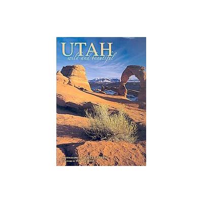 Utah - Wild and Beautiful (Hardcover - Farcountry Pr)