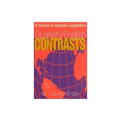 Spanish/English Contrasts by Melvin Stanley Whitley (Paperback - Georgetown Univ Pr)