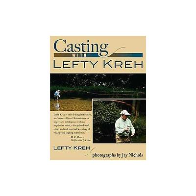 Casting With Lefty Kreh by Lefty Kreh (Hardcover - Stackpole Books)