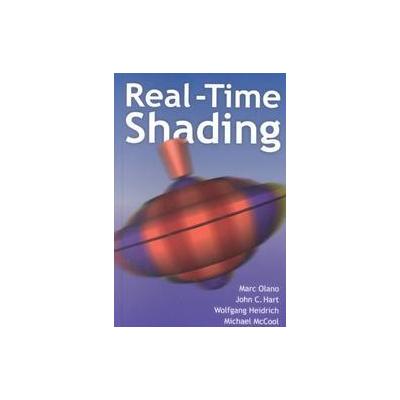 Real-Time Shading by John C. Hart (Hardcover - A K Peters, Ltd)