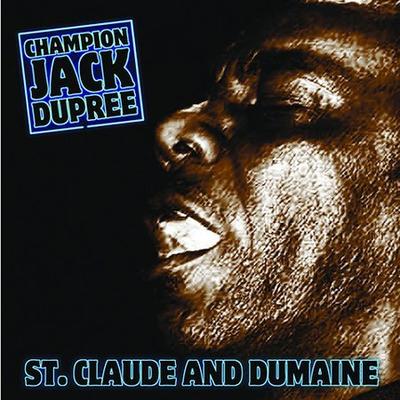 St. Claude and Dumaine by Champion Jack Dupree (CD - 08/20/2002)