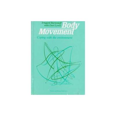 Body Movement by Irmgard Bartenieff (Hardcover - Routledge)