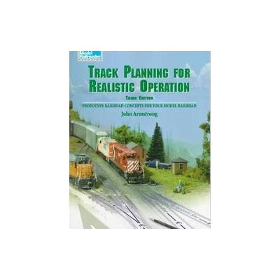 Track Planning for Realistic Operation by John H. Armstrong (Paperback - Kalmbach Pub Co)
