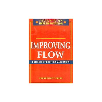 Improving Flow by  Productivity Press (Paperback - Productivity Pr)
