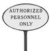 Montague Metal Products Inc. Authorized Personnel Only Statement Garden Sign Metal | 6 H x 10 W x 0.25 D in | Wayfair SP-30sm-LS-WB