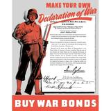 Vintage World War II poster of a soldier holding his rifle and a copy of the resolution declaring war on Japan. It reads Make your own declaration of war Buy War Bonds. Poster Print