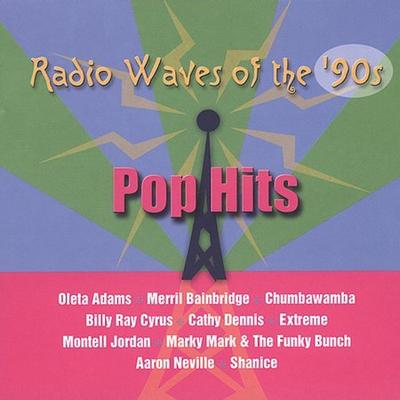 Radio Waves of the '90s: Pop Hits by Various Artists (CD - 10/22/2002)