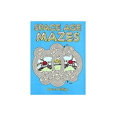 Space Age Mazes by Dave Phillips (Paperback - Dover Pubns)