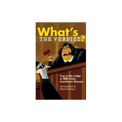 What's The Verdict? by Marcel Theroux (Paperback - Sterling Pub Co, Inc.)