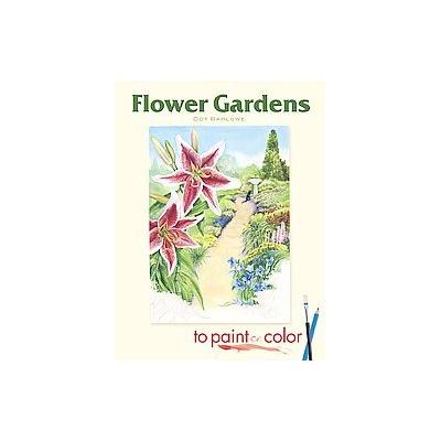 Flower Gardens to Paint or Color by Dot Barlowe (Paperback - Dover Pubns)