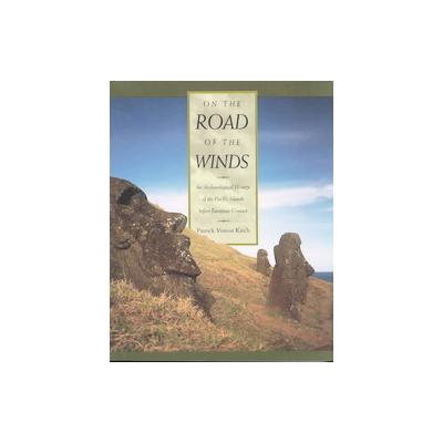 On the Road of the Winds by Patrick Vinton Kirch (Paperback - Univ of California Pr)
