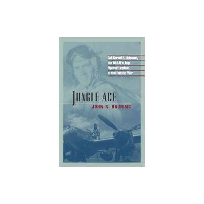 Jungle Ace by John R. Bruning (Paperback - Brassey's Inc)