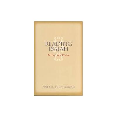 Reading Isaiah by Peter D. Quinn (Paperback - Westminster John Knox Pr)