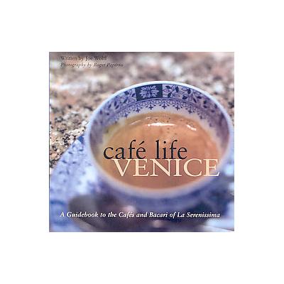 Cafe Life Venice by Joe Wolff (Paperback - Interlink Pub Group Inc)