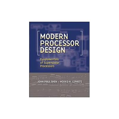 Modern Processor Design by John Paul Shen (Hardcover - McGraw-Hill Science Engineering)