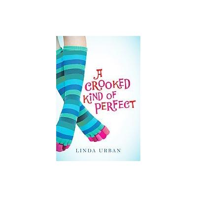 A Crooked Kind of Perfect by Linda Urban (Paperback - Reprint)