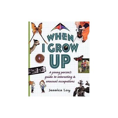 When I Grow Up by Jessica Loy (Hardcover - Henry Holt Books for Young Readers)