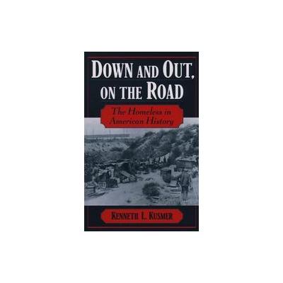 Down & Out, on the Road by Kenneth L. Kusmer (Paperback - Oxford Univ Pr on Demand)