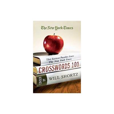 The New York Times Crosswords 101 by Will Shortz (Paperback - Griffin)