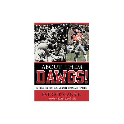 About Them Dawgs! by Patrick Garbin (Hardcover - Scarecrow Pr)