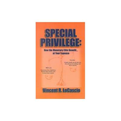 Special Privilege by Vincent R Locascio (Paperback - Foundation for the Advancement of)