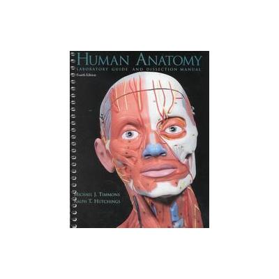 Human Anatomy Laboratory Guide and Dissection Manual by William C. Ober (Spiral - Subsequent)