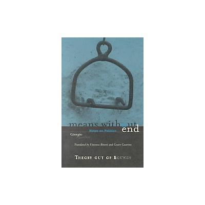 Means Without End by Giorgio Agamben (Paperback - Univ of Minnesota Pr)