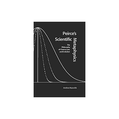 Peirce's Scientific Metaphysics by Andrew Reynolds (Hardcover - Vanderbilt Univ Pr)