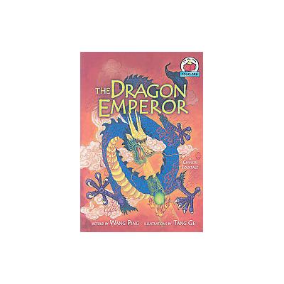 The Dragon Emperor - A Chinese Folktale (Paperback - Reprint)