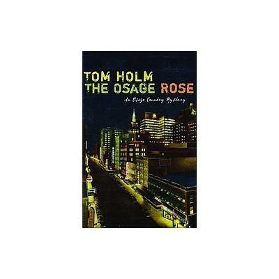 The Osage Rose by Tom Holm (Paperback - Univ of Arizona Pr)