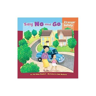 Say No and Go by Jill L. Donahue (Hardcover - Picture Window Books)