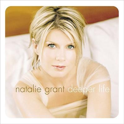Deeper Life by Natalie Grant (CCM) (CD - 02/11/2003)
