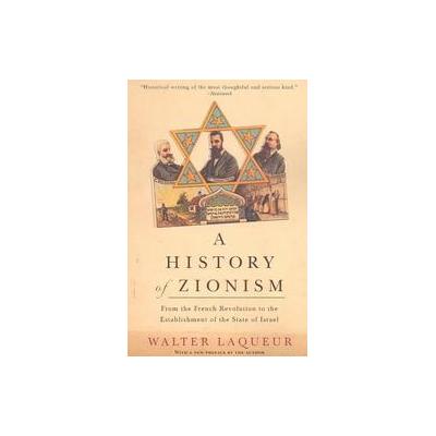 A History of Zionism by Walter Laqueur (Paperback - Reprint)