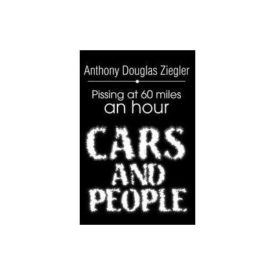 Cars and People by Anthony D. Ziegler (Paperback - Writers Advantage Pr)