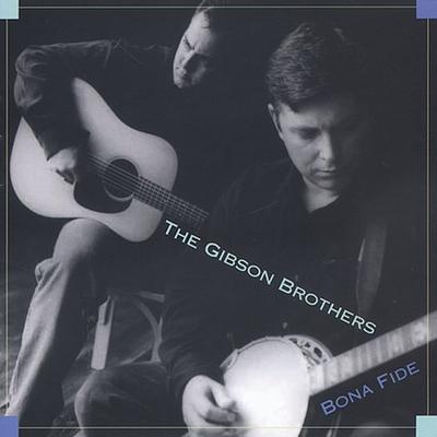 Bona Fide by The Gibson Brothers (CD - 03/11/2003)