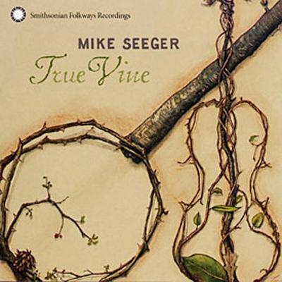 True Vine by Mike Seeger (CD - 07/14/2003)