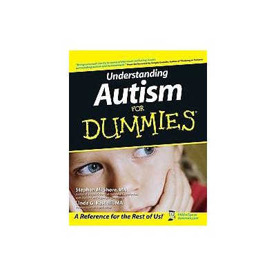 Understanding Autism for Dummies by Stephen M. Shore (Paperback - For Dummies)