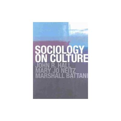 Sociology on Culture by John R. Hall (Paperback - Routledge)